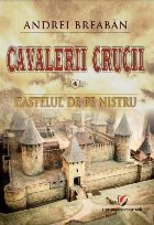 Castelul de pe Nistru : roman