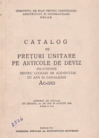 Catalog de preturi unitare pe articoloe de deviz (provizorii) pentru lucrari de alimentari cu apa si canalizari Ac-1963