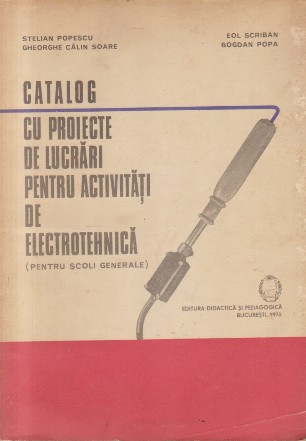 Catalog cu Proiecte de Lucrari pentru Activitati de Electrotehnica (pentru scoli generale)