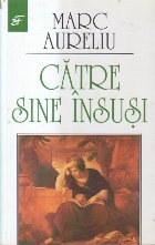 Catre sine insusi (Marc Aureliu)