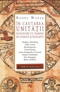 In cautarea unitatii - Dialoguri cu oameni de stiinta si intelepti