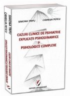 Cazuri clinice psihiatrie Explicatii psihodinamice