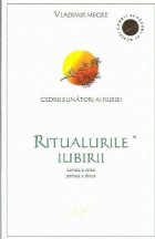 Cedrii sunatori Rusiei Ritualurile iubirii