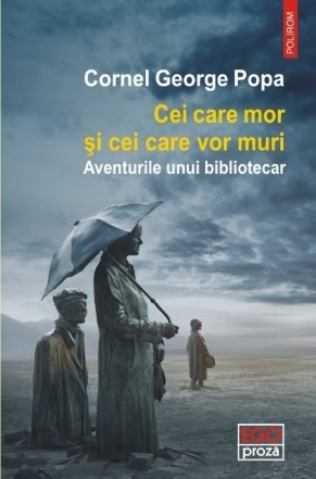 Cei care mor şi cei care vor muri. Aventurile unui bibliotecar