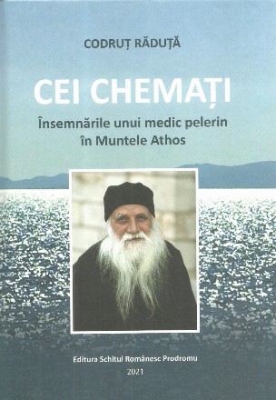 Cei chemati. Insemnarile unui medic pelerin in Muntele Athos