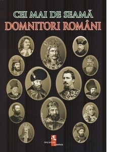 Cei mai de seama domnitori romani