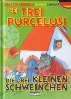 Cei trei purcelusi / Die drei kleinen schweinchen (romana-germana)