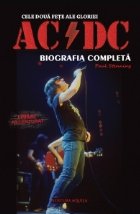 Cele doua fete ale gloriei: AC/DC. Biografia completa