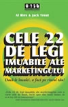 Cele 22 de legi imuabile ale marketingului - Daca le incalci, o faci pe riscul tau