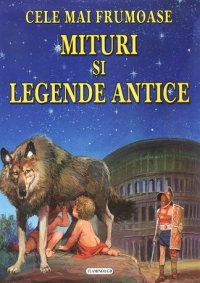 CELE MAI FRUMOASE MITURI SI LEGENDE ANTICE