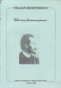 Cele mai frumoase poezii (retiparite la Centenarul mortii poetului) - Traian Demetrescu