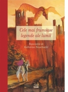 Cele mai frumoase legende ale lumii