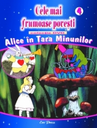 Cele mai frumoase povesti - DVD nr. 4 - Alice in tara minunilor