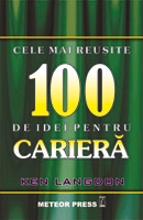 Cele mai reusite 100 de idei pentru cariera