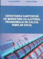 Cercetarea Cantitativa de Marketing cu ajutorul programului de Calcul Tabelar Excel