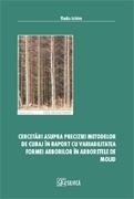 Cercetari asupra preciziei metodelor de cubaj in raport cu variabilitatea formei arborilor in arboretele de molid