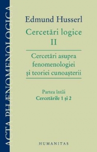 Cercetari logice II - Partea intai. Cercetari asupra fenomenologiei si teoriei cunoasterii. Cercetarile 1 si 2