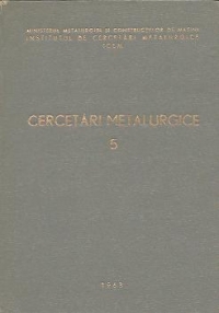 Cercetari metalurgice, 5 - Comunicarile prezentate la cea de a 3-a Sesiune Stiintifica a ICEM Bucuresti, 13-15 ianuarie 1963