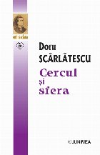 Cercul şi sfera : lecturi eminesciene