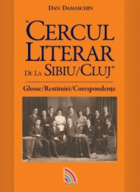 Cercul literar de la Sibiu/Cluj - Glosse/Restituiri/Corespondente