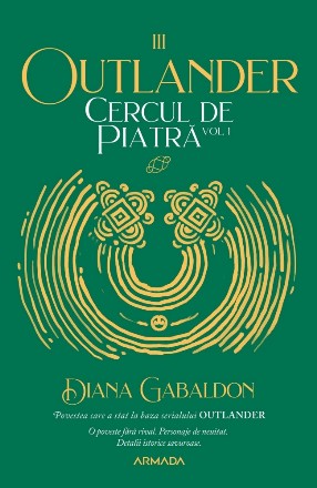 Cercul de piatra vol. 1 (Seria Outlander, partea a III-a, ed.2020)