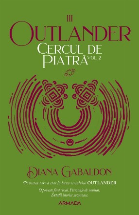 Cercul de piatra vol. 2 (Seria Outlander, partea a III-a, ed.2020)