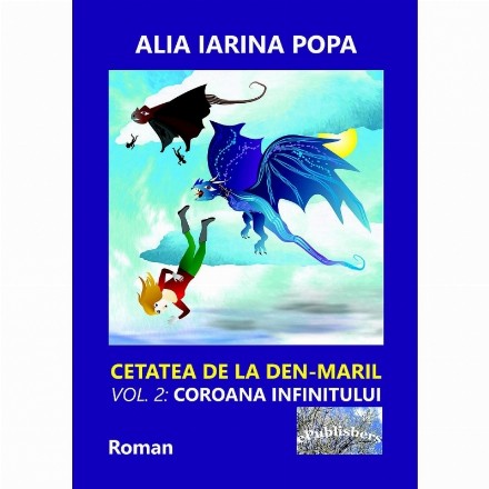 Cetatea de la Den-Maril. Volumul 2 : Coroana infinitului. Roman