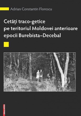 Cetăţi traco-getice pe teritoriul Moldovei anterioare epocii Burebista-Decebal