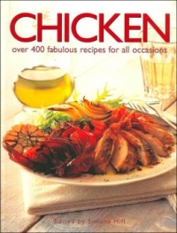 CHICKEN, OVER 400 FABULOUS RECIPES FOR...