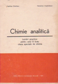 Chimie analitica. Lucrari practice pentru anul III liceu clase speciale de chimie