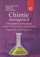 Chimie anorganica. Olimpiade si concursuri - subiecte, probe practice, rezolvari si bareme. Clasele a VII-a, a