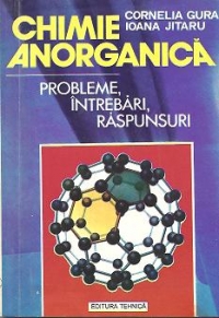 Chimie anorganica - Probleme, Intrebari, Raspunsuri, Volumul I