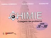 Chimie - Culegere de probleme pentru clasele a XI-a si a XII-a