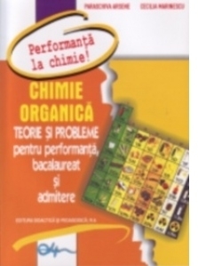 Chimie organica. Teorie si probleme pentru performanta, bacalaureat si admitere