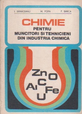 Chimie pentru muncitori si tehnicieni din industria chimica