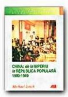 China: de la imperiu la Republica populara 1900-1949