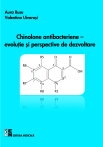 Chinolone antibacteriene - evolutie si perspective de dezvoltare