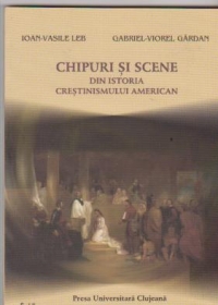 Chipuri si scene din istoria crestinismului american