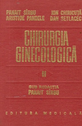 Chirurgia ginecologica - Tehnica si tactica operatorie, Volumul al II-lea