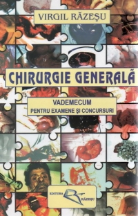 Chirurgie generala - vademecum pentru examene si concursuri