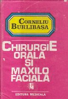 Chirurgie orala si maxilo faciala, Volumul I (Burlibasa)