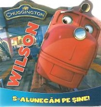 Chuggington - Wilson. S-alunecam pe sine!