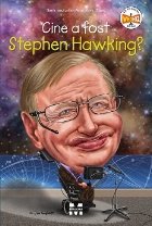 Cine fost Stephen Hawking