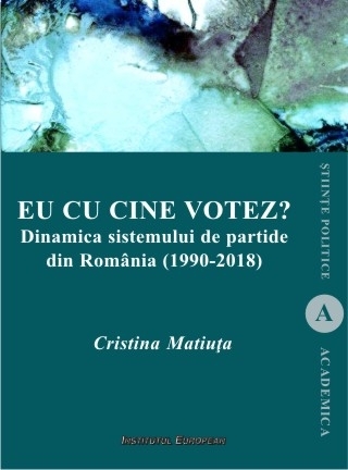 Eu cu cine votez? Dinamica sistemului de partide din Romania (1990-2018)