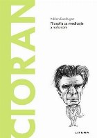 Cioran : Filosofia ca meditaţie a nefericirii