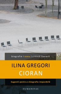 Cioran. Sugestii pentru o biografie imposibila