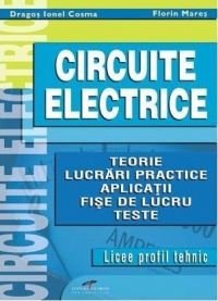 Circuite electrice - auxiliar pentru licee cu profil tehnic