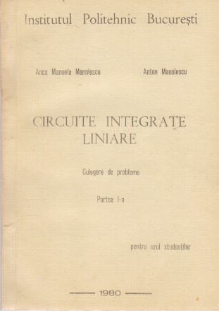 Circuite Integrate Liniare - Culegere de Probleme, Partea I-a