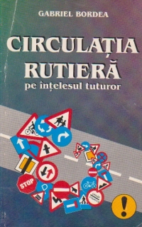 Circulatia rutiera pe intelesul tuturor