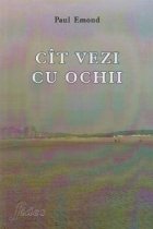 Cit vezi ochii